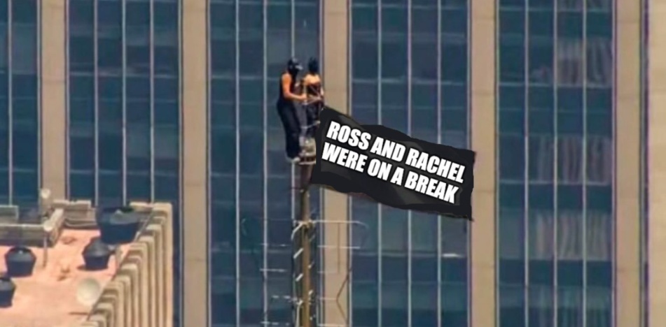 Ross and Rachel were on a break