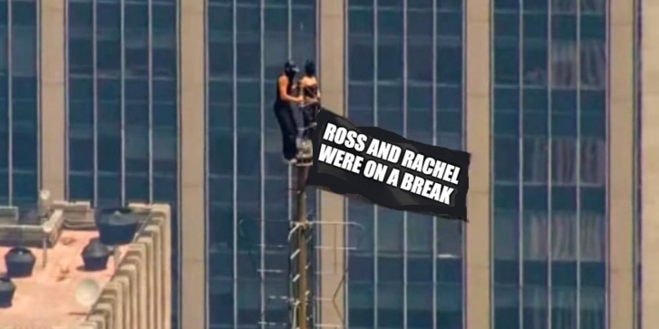 Ross and Rachel were on a break